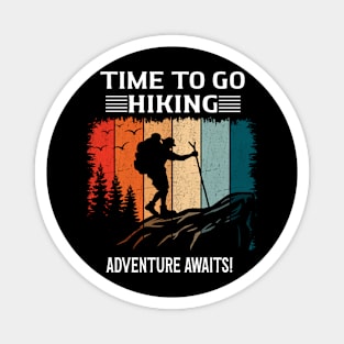 Time To Go Hiking Adventure Awaits! Magnet